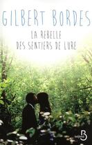 Couverture du livre « La rebelle des sentiers de Lure » de Gilbert Bordes aux éditions Belfond