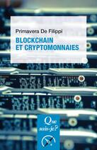 Couverture du livre « Blockchain et cryptomonnaies » de Primavera De Filippi aux éditions Que Sais-je ?