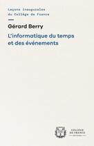 Couverture du livre « L' Informatique du temps et des événements » de Gerard Berry aux éditions College De France