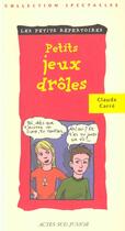 Couverture du livre « Petits jeux droles » de Laurent Carre aux éditions Actes Sud