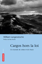 Couverture du livre « Cargos hors la loi » de William Langewiesche aux éditions Autrement