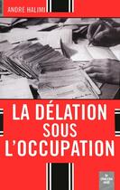 Couverture du livre « La délation sous l'Occupation » de Andre Halimi aux éditions Cherche Midi