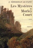 Couverture du livre « Les mystères de Morley Court » de Joseph Sheridan Le Fanu aux éditions Phebus