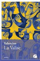 Couverture du livre « La valise » de Valencian aux éditions Editions Du Panthéon