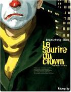 Couverture du livre « Le sourire du clown t.1 » de Brunschwig/Hirn aux éditions Futuropolis