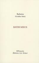 Couverture du livre « Rater mieux » de Geraldine Barbe et Barberine aux éditions Leo Scheer