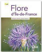 Couverture du livre « Flore d'Ile-de-France » de Philippe Jauzein et Olivier Nawro aux éditions Quae