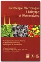 Couverture du livre « Le microscope électronique à balayage et microanalyses » de Brisset F aux éditions Edp Sciences