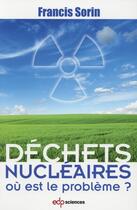 Couverture du livre « Déchets nucléaires ; où est le problème ? » de Francois Sorin aux éditions Edp Sciences