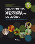 Couverture du livre « Changements climatiques et biodiversite du quebec » de Berteaux Domini aux éditions Presses De L'universite Du Quebec