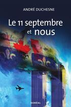 Couverture du livre « Le 11 Septembre Et Nous » de André Du Chesne aux éditions Boreal