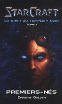 Couverture du livre « Starcraft ; la saga du templier noir t.1 ; premiers-nés » de Christie Golden aux éditions Panini