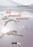 Couverture du livre « Un monde ouvert » de Lina Boulogne aux éditions Theles
