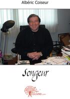 Couverture du livre « Songeur » de Alberic Coiseur aux éditions Edilivre