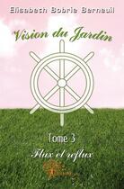 Couverture du livre « Vision du jardin tome 3 » de Elisabeth Bobrie Ber aux éditions Edilivre