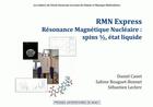 Couverture du livre « RMN Express. Résonance Magnétique Nucléaire : spins 1/2, état liquide » de Daniel Canet et Sabine Bouguet-Bonnet et Sébastien Leclerc aux éditions Pu De Nancy