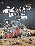 Couverture du livre « La première guerre mondiale en bande dessinée ; la grande guerre expliquée aux enfants » de Isabelle Bournier et Sebastien Corbet aux éditions Orep