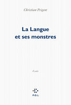 Couverture du livre « La langue et ses monstres » de Christian Prigent aux éditions P.o.l