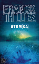 Couverture du livre « Atom[ka] » de Franck Thilliez aux éditions Fleuve Noir