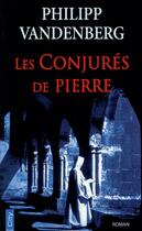 Couverture du livre « Les conjurés de Pierre » de Philipp Vandenberg aux éditions City