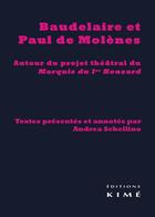 Couverture du livre « Baudelaire et Paul de Molènes ; rencontre sur un projet théâtral : Le Marquis du 1er houzards » de Andrea Schellino aux éditions Kime