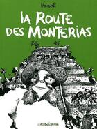 Couverture du livre « La route des Monterias » de Vincent Vanoli aux éditions L'association