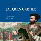Couverture du livre « Jacques Cartier, explorateur du Canada » de Gilles Foucqueron aux éditions Cristel