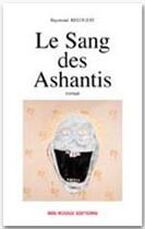 Couverture du livre « Le sang des ashantis » de Raymond Relouzat aux éditions Ibis Rouge Editions