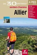 Couverture du livre « Allier les 30 plus beaux sentiers » de  aux éditions Chamina