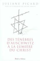 Couverture du livre « Des ténèbres d'auschwitz à la lumière du christ » de Juliane Picard aux éditions Parole Et Silence