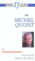 Couverture du livre « Prier 15 jours avec... : Michel Quoist » de Christiane Gaud-Descouleurs aux éditions Nouvelle Cite