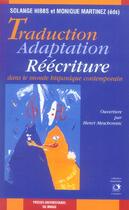 Couverture du livre « Traduction. adaptation et reecriture dans le monde hispanique contemporain » de Hibbs/Martinez aux éditions Pu Du Midi