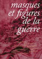 Couverture du livre « Masques et figures de la guerre » de  aux éditions Parentheses