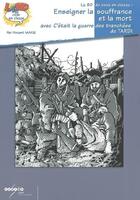 Couverture du livre « Enseigner la souffrance et la mort avec C'était la guerre des tranchées, de Jacques Tardi » de  aux éditions Crdp De Poitiers