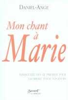 Couverture du livre « Mon chant à marie » de Daniel-Ange aux éditions Jubile