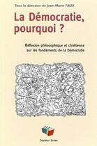 Couverture du livre « La démocratie pourquoi ? » de Jean-Marie Faux aux éditions Couleur Livres