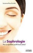 Couverture du livre « La sophrologie » de Laurence Roux-Fouillet aux éditions Ixelles Editions