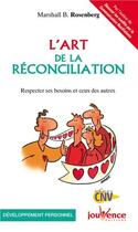 Couverture du livre « L'art de la réconciliation » de Marshall B. Rosenberg aux éditions Jouvence