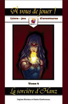 Couverture du livre « À vous de jouer ! ; la sorcière d'Hanz t.4 » de Bilodeau/Charbonneau aux éditions Ada