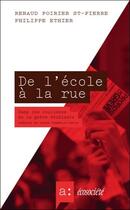 Couverture du livre « De l'école à la rue ; dans les coulisses de la grève etudiante » de Renaud Poirier St-Pi aux éditions Ecosociete