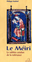 Couverture du livre « Le méiri ; le rabbin catalan de la tolérance » de Philippe Haddad aux éditions Mare Nostrum