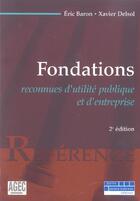 Couverture du livre « Fondations. 2e ed. - reconnues d'utilite publique et d'entreprise (2e édition) » de Baron/Delsol aux éditions Juris Editions