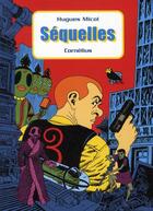 Couverture du livre « Sequelles » de Hugues Micol aux éditions Cornelius