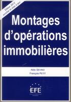 Couverture du livre « Montages d'opérations immobilières (édition 2012) » de Francois Petit et Aldo Sevino aux éditions Efe