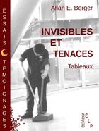 Couverture du livre « Invisibles et tenaces » de Allan E. Berger aux éditions Elp