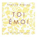 Couverture du livre « Toi émoi » de Franck Prevot aux éditions La Maison Est En Carton