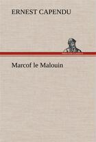 Couverture du livre « Marcof le malouin » de Ernest Capendu aux éditions Tredition