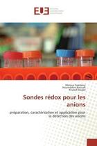 Couverture du livre « Sondes redox pour les anions - preparation, caracterisation et application pour la detection des ani » de Saadaoui/Raouafi aux éditions Editions Universitaires Europeennes