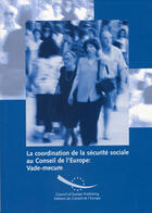 Couverture du livre « La coordination de la securite sociale au conseil de l'europe : vade-mecum » de Nickless et Siedl aux éditions Documentation Francaise