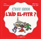 Couverture du livre « C'est quoi l'Aïd El-Fitr ? » de Nicolas Julo et Irene Rekad aux éditions Albouraq